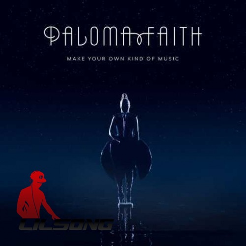 Paloma Faith - Make Your Own Kind of Music